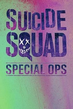 Отряд самоубийц: Спецназ / Suicide Squad: Special Ops